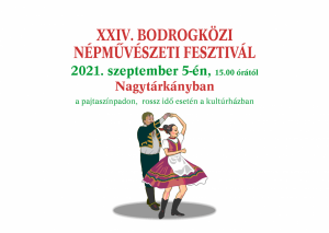 XXIV. Bodrogközi Népművészeti Fesztivál XXIV. Bodrogközi Népművészeti Fesztivál
